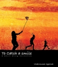 To Catch A Smile